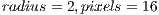 radius = 2,pixels = 16  